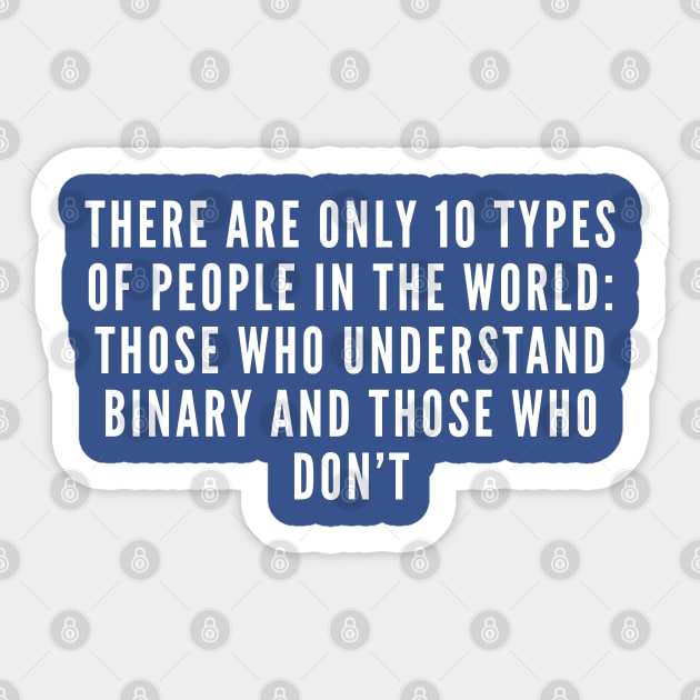 Funny Binary Joke - Programmer Coder Geek Developer Humor Sticker by sillyslogans